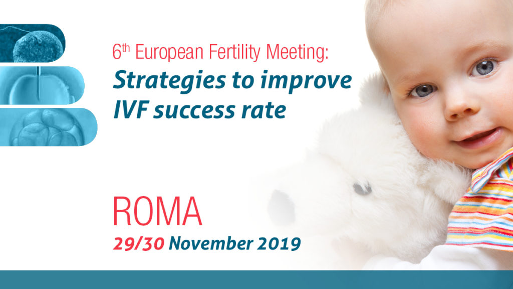 6th European Fertility Meeting – Strategies to improve IVF success rate 