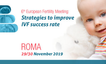 6th European Fertility Meeting – Strategies to improve IVF success rate