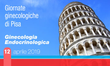 Giornate Ginecologiche di Pisa ” Ginecologia Endocrinologica”