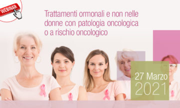  Trattamenti ormonali e non nelle donne con patologia oncologica o a rischio oncologico