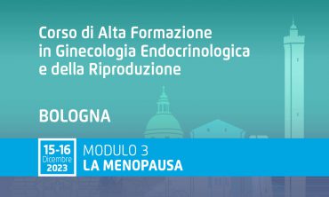 Corso di Alta Formazione in Ginecologia Endocrinologica e della Riproduzione – Modulo 3 La menopausa