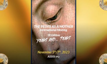 The Pelvis as a Mother – InternationaI Meeting – IX Edition “Years and… Tears”