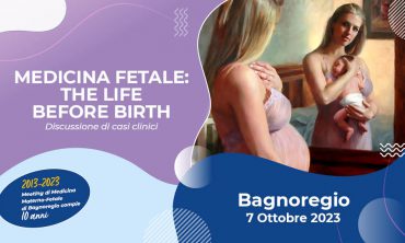 Medicina fetale: the life before birth – Bagnoregio (VT)