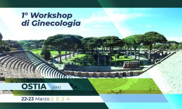 Ostia (RM) – 1° Workshop di Ginecologia