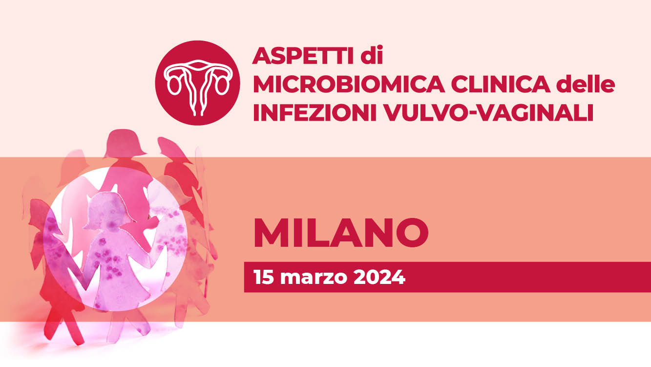 Aspetti di microbiomica clinica delle infezioni vulvo-vaginali – Milano