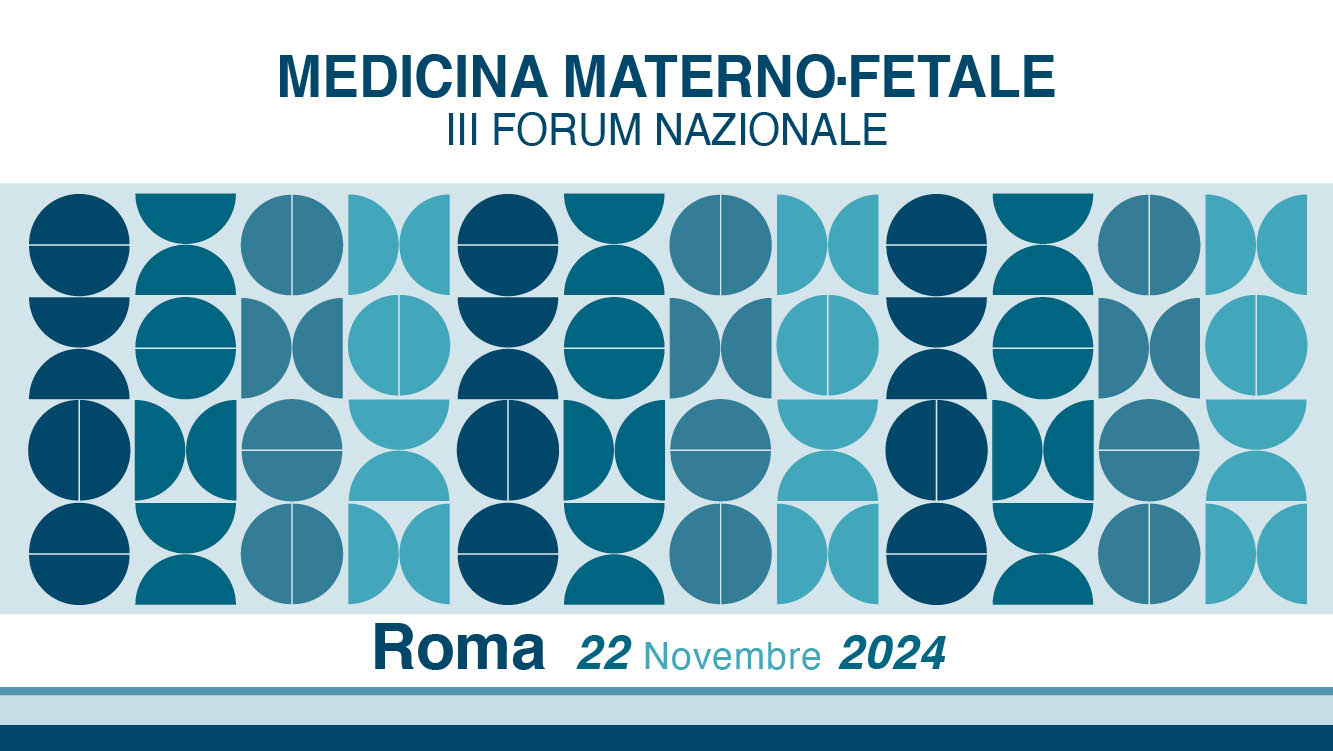 Medicina Materno-Fetale – III Forum Nazionale