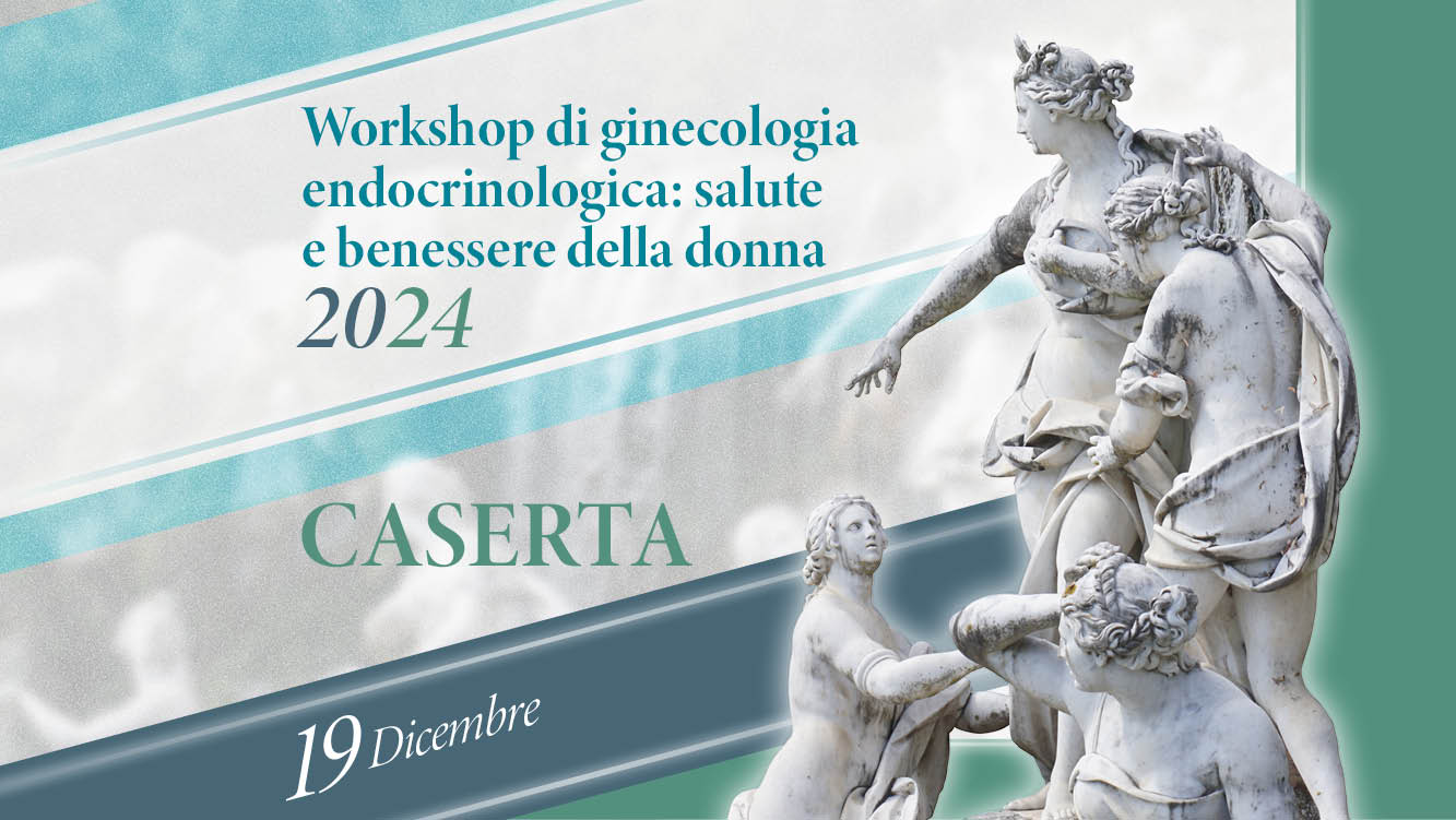 4° Workshop di ginecologia endocrinologica: salute e benessere della donna