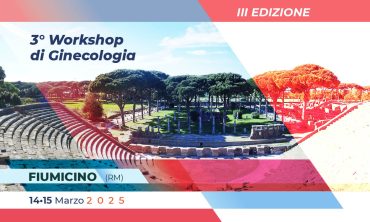 Fiumicino (RM) – 3° Workshop di Ginecologia – III Edizione