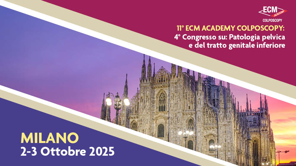 4° Congresso su: Patologia pelvica e del tratto genitale inferiore – 11° ECM Academy Colposcopy