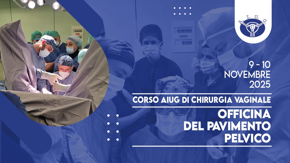 Corso AIUG di chirurgia vaginale – Officina del pavimento pelvico