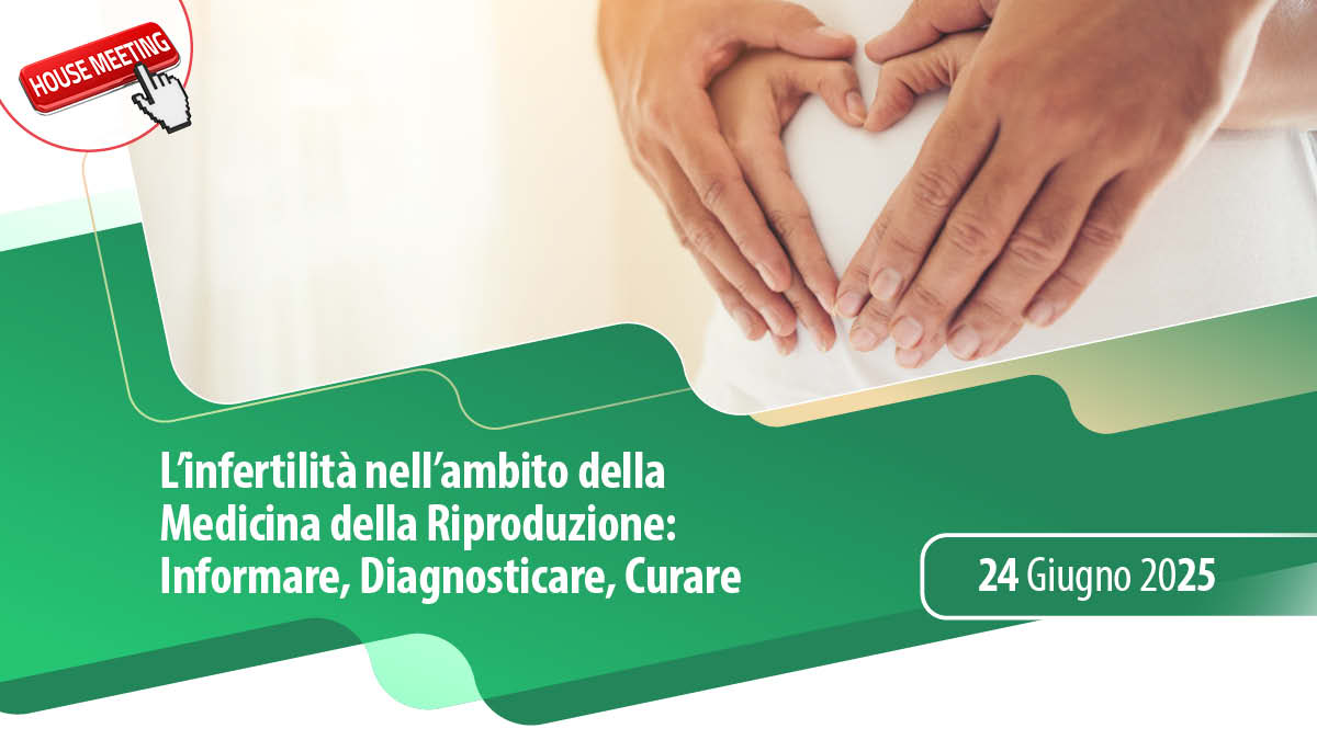 L’infertilità nell’ambito della Medicina della Riproduzione: Informare, Diagnosticare, Curare
