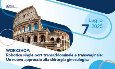 Workshop: Robotica single port transaddominale e transvaginale: Un nuovo approccio alla chirurgia ginecologica