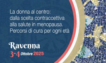 La donna al centro: dalla scelta contraccettiva alla salute in menopausa. Percorsi di cura per ogni età