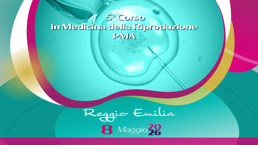5° Corso in Medicina della Riproduzione – PMA