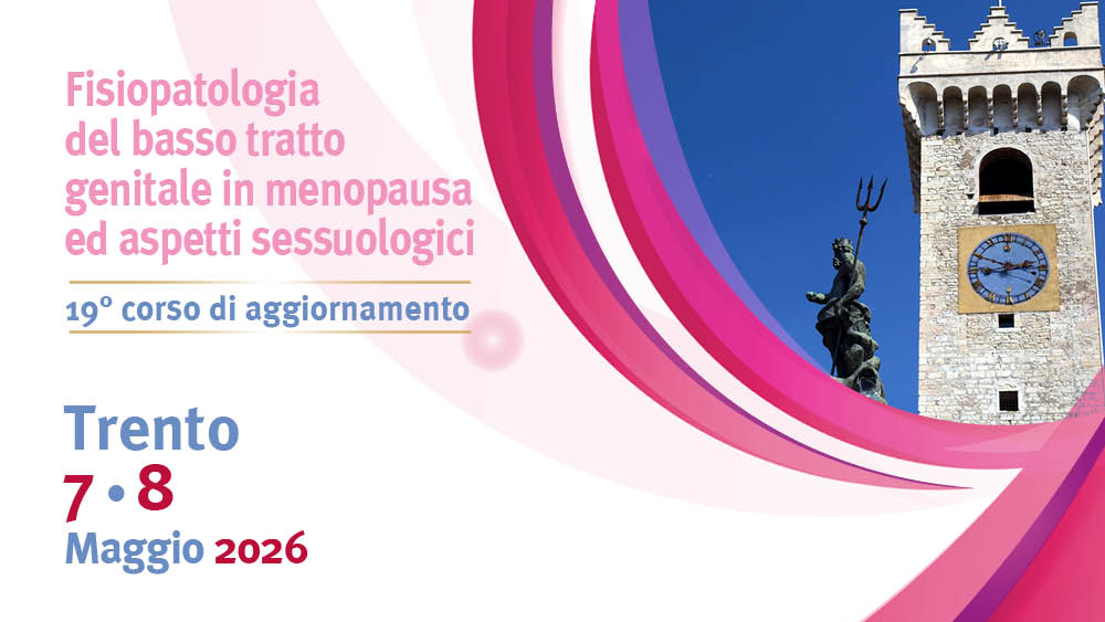 Trento – Fisiopatologia del basso tratto genitale in menopausa ed aspetti sessuologici – 19 corso di aggiornamento