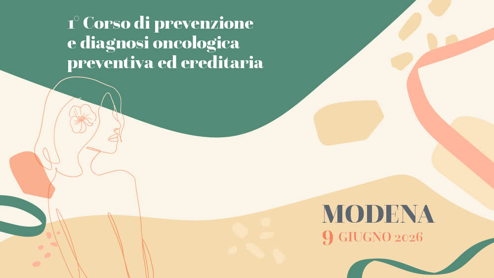1° Corso di prevenzione e diagnosi oncologica preventiva ed ereditaria