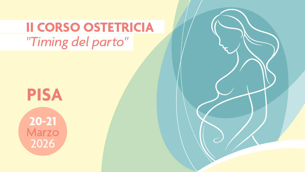 PISA – II Corso Ostetricia “Timing del parto”