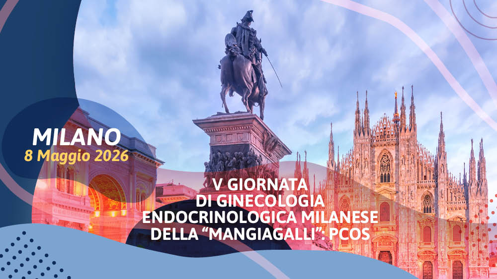 V Giornata di Ginecologia  Endocrinologica Milanese della “MANGIAGALLI”: PCOS