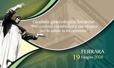 Giornata ginecologica ferrarese – Prevenzione metabolica e oncologica per la salute in menopausa