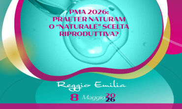 PMA 2026: praeter naturam o “naturale” scelta riproduttiva?