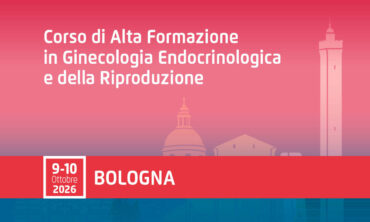 Corso di Alta Formazione in Ginecologia Endocrinologica e della Riproduzione: adolescenza, età fertile, menopausa – 11a Edizione