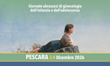 Giornate abruzzesi di ginecologia dell’infanzia e dell’adolescenza